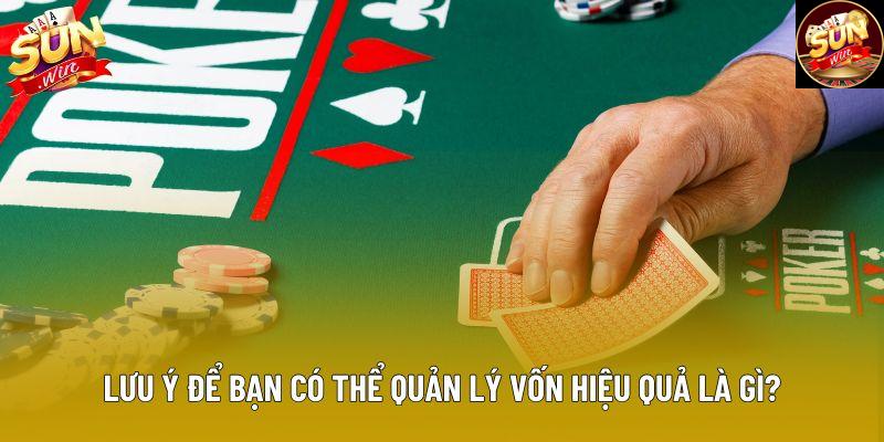 Lưu ý để bạn có thể quản lý vốn hiệu quả là gì?